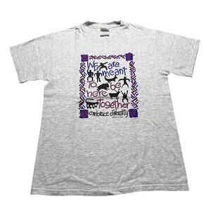 Vintage 90’s T shirt Sz Medium diversity “we are meant to be here together “ Y2K